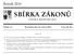 SBÍRKA ZÁKONŮ. Ročník 2014 ČESKÁ REPUBLIKA. Částka 11 Rozeslána dne 19. února 2014 Cena Kč 26, O B S A H :