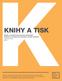 KNIHY A TISK. Studie o sociálně ekonomickém potenciálu kulturních a kreativních průmyslů v České republice Jaroslav Císař 2010