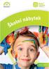 Vážení obchodní přátelé, Školičky, s.r.o. MY DVA group, a.s. www.skolicky.cz www.skolicky.cz 800 900 966