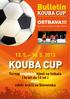 KOUBA CUP. Bulletin KOUBA CUP 13. 5. 16. 5. 2013. Turnaj krajských týmů ve fotbale ( hráči do 15 let ) Host: výběr hráčů ze Slovenska