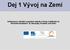 Dej 1 Vývoj na Zemi. Centrum pro virtuální a moderní metody a formy vzdělávání na Obchodní akademii T. G. Masaryka, Kostelec nad Orlicí