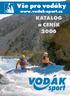 Vše pro vodáky. www.vodak-sport.cz. KATALOG a CENÍK 2006