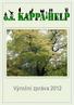 rok 2012 byl pro OBČANSKÉ SDRUŽENÍ KAPPA-HELP rokem finanční nejistoty, personálních změn a stabilizace profesního týmu.