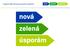 Milníky programu NZÚ 20. února 2013 6. listopadu 2013 6. ledna 2014 1. dubna 2014 31. prosince 2014 ve 12.hod 2014 2020