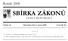 SBÍRKA ZÁKONŮ. Ročník 2008 ČESKÁ REPUBLIKA. Částka 10 Rozeslána dne 8. února 2008 Cena Kč 35, O B S A H :