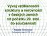 Vývoj vzdělanostní struktury a nerovností v českých zemích od počátku 20. stol. do současnosti