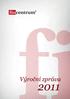 Úvodní slovo předsedy představenstva Statutární orgány společnosti Fincentrum a.s. Organizační schéma 2011 Akcionářská struktura