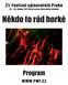 Někdo to rád horké. Program. 21. Festival spisovatelů Praha 16. - 20. dubna 2011 Nová scéna Národního divadla WWW.PWF.CZ