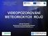 VIDEOPOZOROVÁNÍ METEORICKÝCH ROJŮ