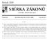 SBÍRKA ZÁKONŮ. Ročník 2009 ČESKÁ REPUBLIKA. Částka 65 Rozeslána dne 20. července 2009 Cena Kč 31, O B S A H :