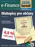 11/12. Dluhopisy pro občany. žurnál. žurnál. Dvouleté dluhopisy s ročním výnosem 4,5 % Listopad/Prosinec 2014. Listopad/Prosinec 2014