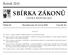 SBÍRKA ZÁKONŮ. Ročník 2010 ČESKÁ REPUBLIKA. Částka 65 Rozeslána dne 16. června 2010 Cena Kč 46, O B S A H :