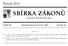 SBÍRKA ZÁKONŮ. Ročník 2014 ČESKÁ REPUBLIKA. Částka 60 Rozeslána dne 23. července 2014 Cena Kč 43, O B S A H :