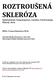 ROZTROUŠENÁ SKLERÓZA Epidemiologie, Etiopatogeneze, Genetika, Patofyziologie, Klinický obraz