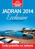 JADRAN 2014. Exclusive. Chorvatsko, Černá Hora. Česká jednička na Jadranu Katalog exkluzivní nabídky cestovní kanceláře VÍTKOVICE TOURS s.r.o.