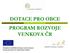 DOTACE PRO OBCE PROGRAM ROZVOJE VENKOVA ČR. Evropský zemědělský fond pro rozvoj venkova: Evropa investuje do venkovských oblastí