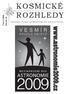 KOSMICKÉ ROZHLEDY. www.astronomie2009.cz VĚSTNÍK ČESKÉ ASTRONOMICKÉ SPOLEČNOSTI. Číslo 5/2008. Ročník 46