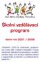 Školní vzdělávací program školní rok 2007 / 2008