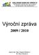 Výroční zpráva 2009 / 2010. Zpracovala: Mgr. Dagmar Klímková Bc. Ilona Golichová