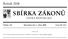 SBÍRKA ZÁKONŮ. Ročník 2008 ČESKÁ REPUBLIKA. Částka 116 Rozeslána dne 1. října 2008 Cena Kč 174, O B S A H :