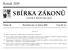 SBÍRKA ZÁKONŮ. Ročník 2009 ČESKÁ REPUBLIKA. Částka 30 Rozeslána dne 14. dubna 2009 Cena Kč 44, O B S A H :