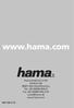 w ww.hama.com H ama GmbH & Co KG Postfach 80 86651 Monheim/Germany Tel. +49 (0)9091/502-0 Fax +49 (0)9091/502-274 hama@hama.de www.hama.