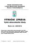 Střední zdravotnická škola a Vyšší odborná škola zdravotnická Husova 3 České Budějovice VÝROČNÍ ZPRÁVA. Vyšší zdravotnické školy