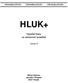 Uživatelská příručka Uživatelská příručka Uživatelská příručka HLUK+ Výpočet hluku ve venkovním prostředí. verze 9
