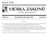 SBÍRKA ZÁKONŮ. Ročník 2008 ČESKÁ REPUBLIKA. Částka 149 Rozeslána dne 29. prosince 2008 Cena Kč 49, O B S A H :