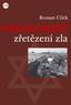 Roman Cílek HOLOCAUST. zřetězení zla