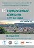 15. DERMATOLOGICKÉ SYMPOZIUM. Jak léčím já. v Ústí nad Labem. 18. října 2014. Česká dermatovenerologická společnost ČLS JEP