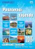 Poznávací zájezdy EXOTICKÉ ZÁJEZDY 25. Splňte si své sny! sezóna KRÁTKÉ POZNÁVACÍ ZÁJEZDY POZNÁVACÍ OKRUHY POBYTOVÉ ZÁJEZDY S POZNÁVACÍM PROGRAMEM