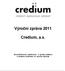 Výroční zpráva 2011. Credium, a.s. (konsolidovaná, auditovaná - s výroky auditora k účetním závěrkám a k výroční zprávě)