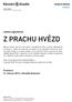 Z PRACHU HVĚZD. Lenka Lagronová. Premiéra: 21. března 2013 v Divadle Kolowrat. činohra. Tisková zpráva