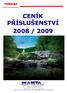 CENÍK PŘÍSLUŠENSTVÍ 2008 / 2009 Autorizované zastoupení pro ČR