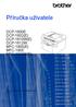 Příručka uživatele DCP-1600E DCP-1602(E) DCP-1610W(E) DCP-1612W MFC-1900(E) MFC-1905 MFC-1910W(E) Některé modely nemusí být dostupné ve všech zemích.