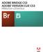 2007 Adobe Systems Incorporated. Všechna práva vyhrazena. Adobe Bridge CS3 a Adobe Version Cue CS3 Příručka uživatele pro Windows a Mac OS Pokud je