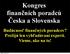 Kongres finančních poradců Česka a Slovenska Budúcnosť finančných poradcov? Prežijú len vyhľadávaní experti. Vieme, ako na to!