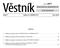 Věstník MINISTERSTVA ZDRAVOTNICTVÍ ČESKÉ REPUBLIKY OBSAH: Ročník 2011. Částka 7 Vydáno: 29. ČERVENCE 2011 Cena: 202 Kč