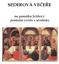 SEDEROVÁ VEČEŘE. na památku Ježíšovy poslední večeře s učedníky