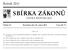 SBÍRKA ZÁKONŮ. Ročník 2011 ČESKÁ REPUBLIKA. Částka 87 Rozeslána dne 25. srpna 2011 Cena Kč 77, O B S A H :