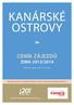 KANÁRSKÉ OSTROVY CENÍK ZÁJEZDŮ ZIMA 2013/2014. Platnost ceníku od 15. 11. 2013. Největší specialista na Kanárské ostrovy