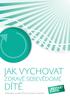 JAK VYCHOVAT DÍTĚ ZDRAVĚ SEBEVĚDOMÉ. Napsala: Lenka Černá, kouč a mentor. www.stream.cz/restart-zivota. www.skola-pro-zeny.cz. www.skola-pro-zeny.