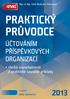 PRAKTICKÝ PRŮVODCE ÚČTOVÁNÍM PŘÍSPĚVKOVÝCH ORGANIZACÍ. sbírka souvztažností a praktické souvislé příklady. edice účetnictví