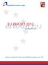EU REPORT 2012 EU REPORT 2012 EU REPORT 2012. Zpráva o finančním řízení prostředků Evropské unie v ČR