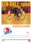 KIN-BALL sport. oficiální pravidla. Vydává Český svaz kin- ballu ve spolupráci s ČASPV, překlad z anglického originálu Martina Zídková.