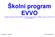 na základě Metodického pokynu MŠMT k zajištění environmentálního vzdělávání, výchovy a osvěty (EVVO) č.j. 16745/2008-22 Školní program EVVO