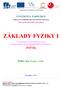 UNIVERZITA PARDUBICE FAKULTA CHEMICKO-TECHNOLOGICKÁ. Ústav aplikované fyziky a matematiky ZÁKLADY FYZIKY I