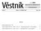 Věstník MINISTERSTVA ZDRAVOTNICTVÍ ČESKÉ REPUBLIKY OBSAH: Ročník 2009. Částka 5 Vydáno: 16. ČERVENCE 2009 Cena: 34 Kč