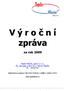 za rok 2009 Teplo Hlučín, spol. s r. o., Čs. armády 1263/32, 748 01 Hlučín IČ: 253 62 747